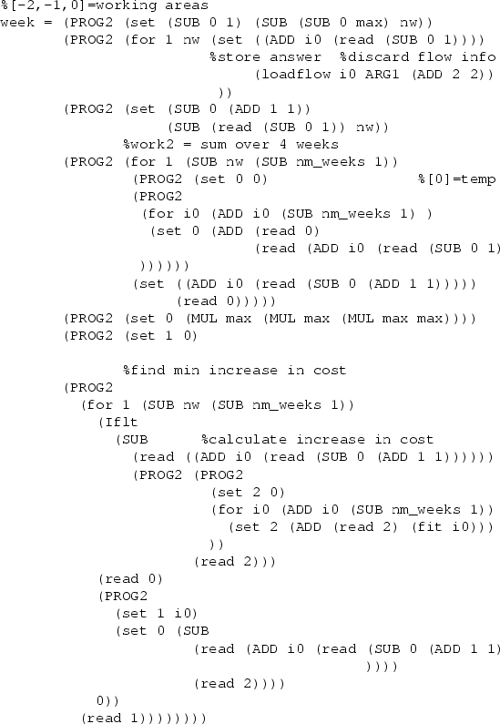 \begin{figure*}\begin{verbatim}%[-2,-1,0]=working areas
week = (PROG2 (set (SU...
... 0 (ADD 1 1)
))))
(read 2))))
0))
(read 1))))))))\end{verbatim}\end{figure*}