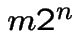 $m2^{n}$
