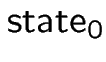 $\mbox{state}_0$