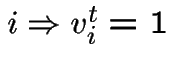 $i \Rightarrow v_{i}^{t}=1$