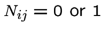 $N_{ij} = 0 \mbox{ or } 1$
