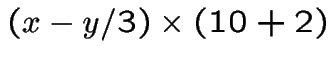 $(x-y/3)\times(10+2)$