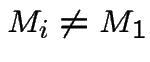 $M_i \not=M_1$