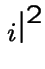 $ _i\vert^{2}$