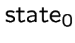 $\mbox{state}_0$